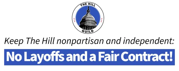 The Hill Guild banner that reads: "Keep The Hill nonpartisan and independent: no layoffs and a fair contract!"